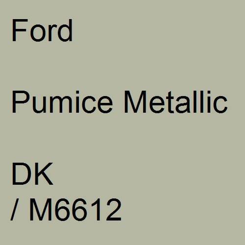 Ford, Pumice Metallic, DK / M6612.